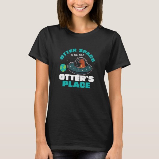 Otter Space Is The Best Otter's Place Sea Otter T-Shirt (Vorderseite)