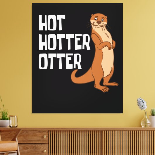 Otter und Sea Otters Hot Hotter Otter Leinwanddruck (Insitu (Wohnzimmer))