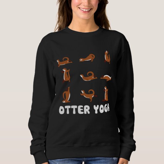 Otter Yoga Pose Meditation Workout Exercise Fitnes Sweatshirt (Vorderseite)