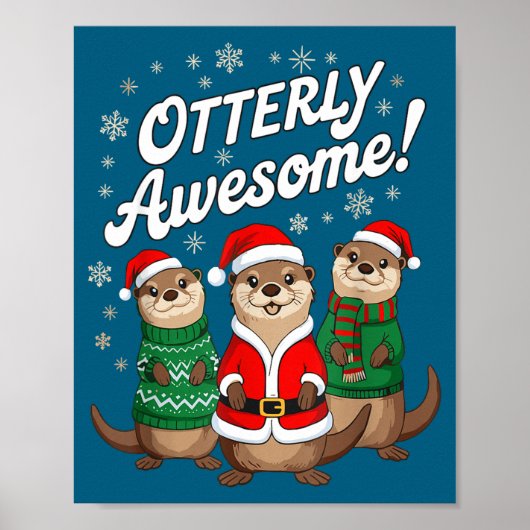 Otterly Awesome! Christmas Otter Design For Holida Poster (Vorne)