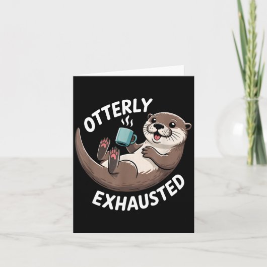 Otterly Exhausted Tired Animal Funny Pun For Otter Karte (Vorderseite)