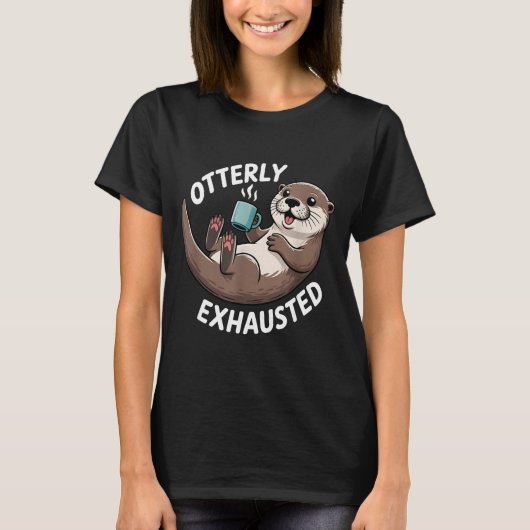 Otterly Exhausted Tired Animal Funny Pun For Otter T-Shirt (Vorderseite)