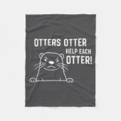 Otters Otter Help Each Otter Funny Otter Quote Fleecedecke (Vorderseite)