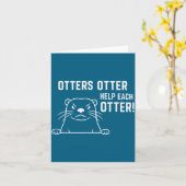 Otters Otter Help Each Otter Funny Otter Quote  Karte (Gelbe Blume)