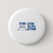 Otters Otter Help Each Otters Funny Saying  Button (Vorderseite)