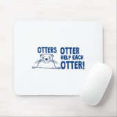 Otters Otter Help Each Otters Funny Saying  Mousepad (Mit Mouse)