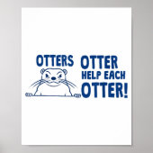 Otters Otter Help Each Otters Funny Saying Poster (Vorne)