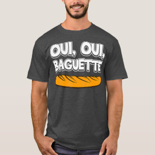 Oui Oui Baguette Coole Französisch-Sprache Pride  T-Shirt