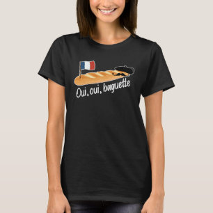 Oui Oui Baguette Französisches Brot Frankreich Fra T-Shirt