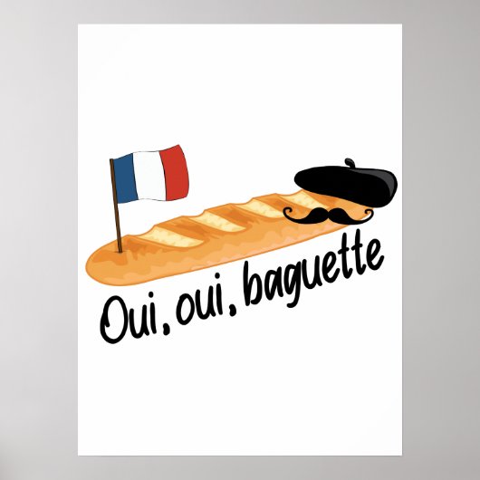 Oui Oui Baguette - Funny French Food Poster (Vorne)