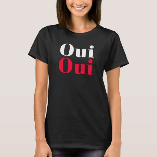 Oui Oui French Words T-Shirt (Vorderseite)