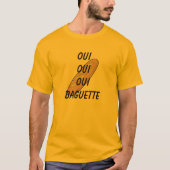 Oui Stangenbrot! T - Shirt (Vorderseite)