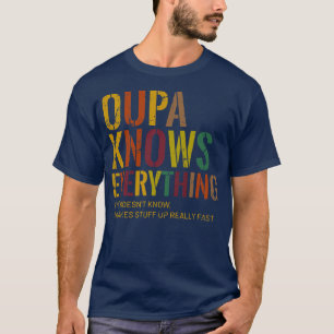 Oupa Knows Everything Grandpa Father's Day T-Shirt