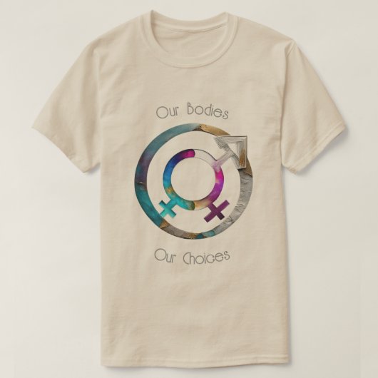 Our Bodies Our Choices 01 T-Shirt (Design vorne)