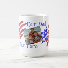 Our Dad Our Hero Photo Stars & Stripes Flag  Kaffeetasse