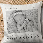 Our First Christmas as Mom and Dad Modern Chic Kissen<br><div class="desc">Design is composed of modern chic typography with sans serif and serif font. Add a custom photo of baby and year.</div>