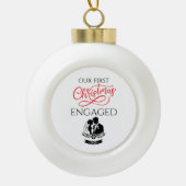 Our First Christmas Engaged 2025 Keramik Kugel-Ornament (Vorderseite)