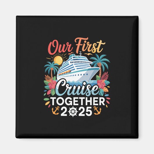 Our First Cruise 2025 Together Trip Matching Coupl Magnet (Vorne)