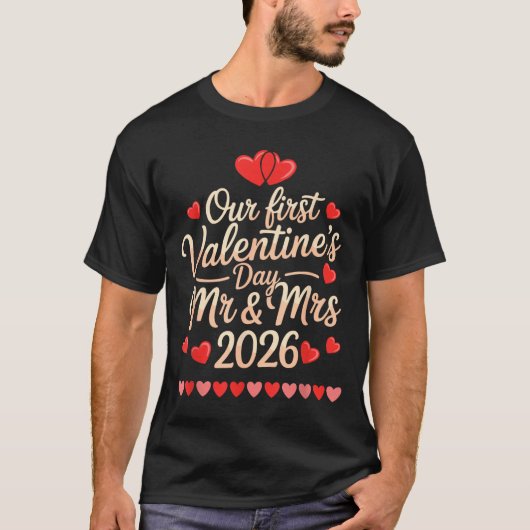 Our First Valentines As Mr And Mrs 2026  T-Shirt (Vorderseite)