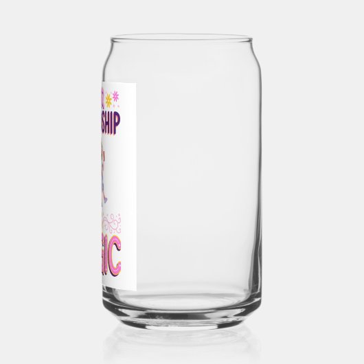 OUR FRIENDSHIP IS MAGIC . FRIENDS . BBF DOSENGLAS (Rechts)