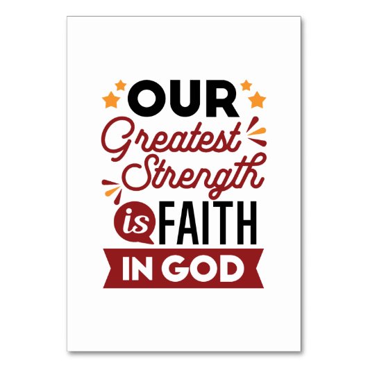 Our Greatest Strength Is Faith in God Quote Tischnummer (Vorderseite)
