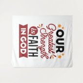 Our Greatest Strength Is Faith in God Quote Wandteppich (Vorderseite (Horizontal))