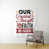 Our Greatest Strength Is Faith in God Quote Wandteppich (Beispiel)