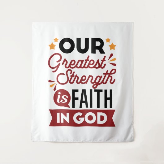Our Greatest Strength Is Faith in God Quote Wandteppich (Vorderseite)