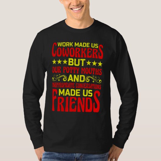 Our Inappropriate Conversations Made Us Friends T-Shirt (Vorderseite)