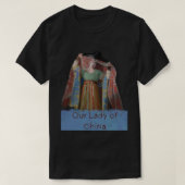 Our Lady Of China Classic T-Shirt 62 (Design vorne)