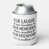 Our Laughs Are Limitless Friendship Quote Dosenkühler (Kanne Vorderseite)