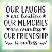 Our Laughs Are Limitless Friendship Quote  Fensteraufkleber (Blatt 3)