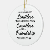 Our Laughs Are Limitless Friendship Quote Keramik Ornament (Links)