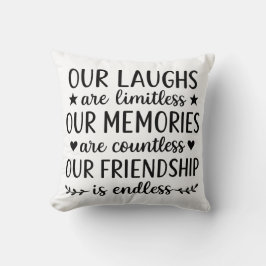 Our Laughs Are Limitless Friendship Quote Kissen