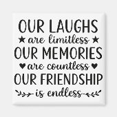 Our Laughs Are Limitless Friendship Quote Magnet (Vorne)