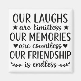 Our Laughs Are Limitless Friendship Quote Magnet