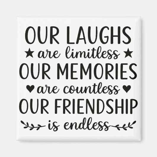 Our Laughs Are Limitless Friendship Quote Magnet (Vorne)