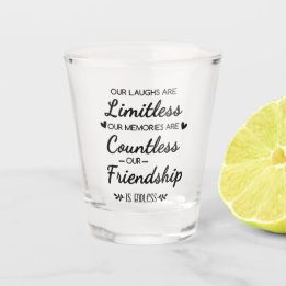 Our Laughs Are Limitless Friendship Quote Schnapsglas