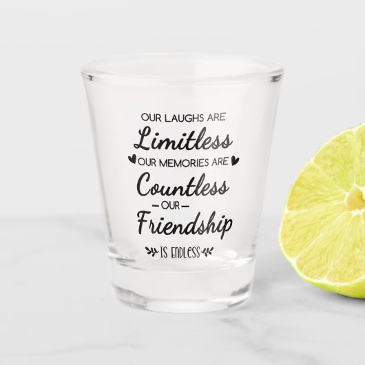Our Laughs Are Limitless Friendship Quote Schnapsglas (Vorderseite)
