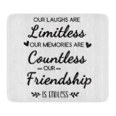 Our Laughs Are Limitless Friendship Quote Schneidebrett (Vorderseite)