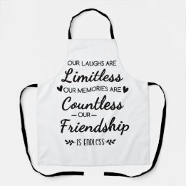 Our Laughs Are Limitless Friendship Quote Schürze