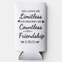 Our Laughs Are Limitless Friendship Quote Selters Dosenkühler