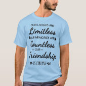 Our Laughs Are Limitless Friendship Quote T-Shirt (Vorderseite)