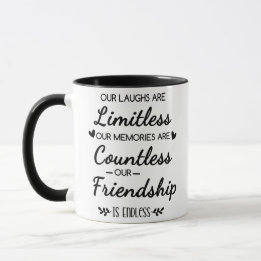 Our Laughs Are Limitless Friendship Quote Tasse