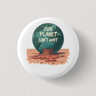 Our Planet Can’t Wait – Climate Action Button