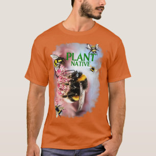 Our Pollinator Bumblebees Butterflies Need Native T-Shirt