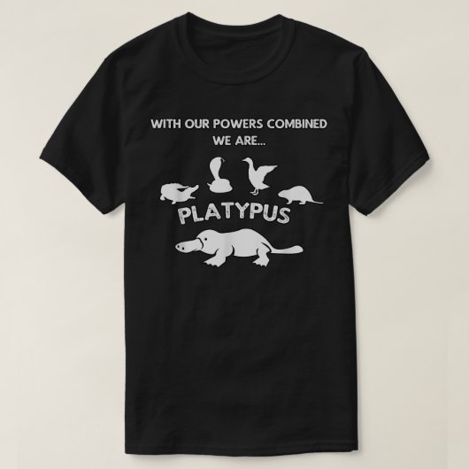 Our Power Combined We Are Platypus - Zoology Funny T-Shirt (Design vorne)