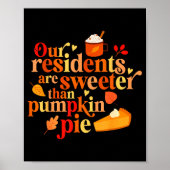 Our Residents Are Sweeter Than Pumpkin Pie Fall Ap Poster (Vorne)