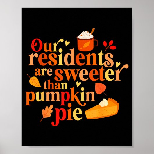 Our Residents Are Sweeter Than Pumpkin Pie Fall Ap Poster (Vorne)
