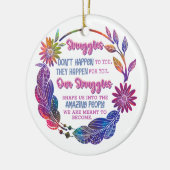 Our Struggles Shape Us Into The Amazing People Keramik Ornament (Links)